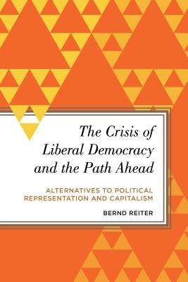 The Crisis of Liberal Democracy and the Path Ahead