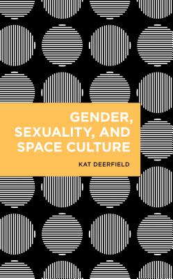 Gender, Sexuality, and Space Culture