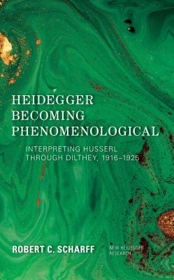 Heidegger Becoming Phenomenological