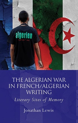 The Algerian War in French/Algerian Writing