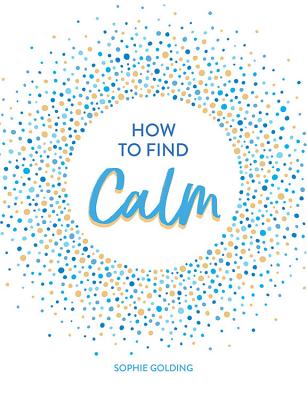 How to Find Calm