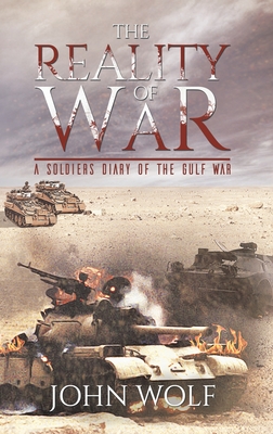 The Reality of War - A Soldier's Diary of the Gulf War