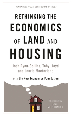 Rethinking the Economics of Land and Housing