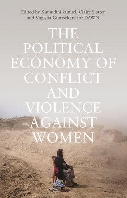 The Political Economy of Conflict and Violence against Women