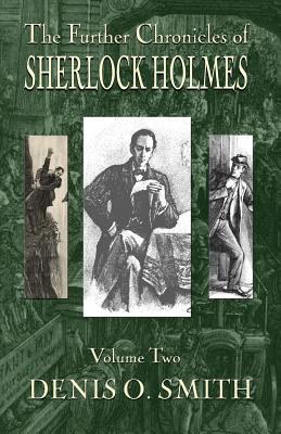 The Further Chronicles of Sherlock Holmes - Volume 2