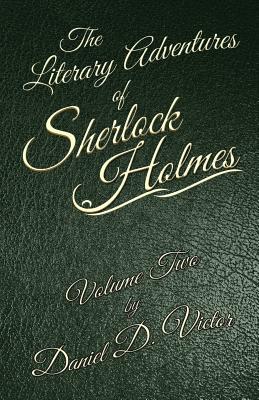 The Literary Adventures of Sherlock Holmes Volume 2