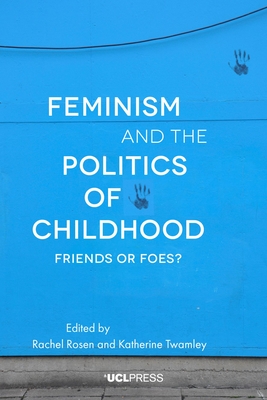 Feminism and the Politics of Childhood