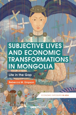 Subjective Lives and Economic Transformations in Mongolia