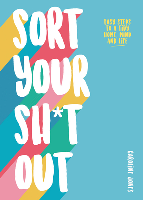 Sort Your Sh*t Out