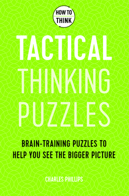 How to Think - Tactical Thinking Puzzles