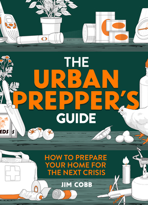 The Urban Prepper''s Guide