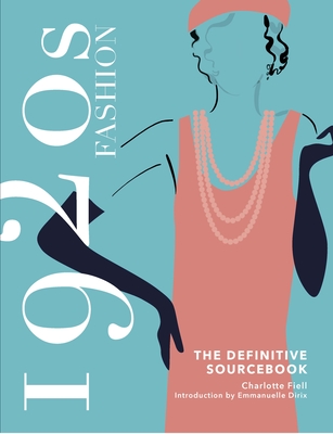 1920s Fashion: The Definitive Sourcebook