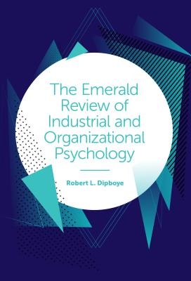 The Emerald Review of Industrial and Organizational Psychology