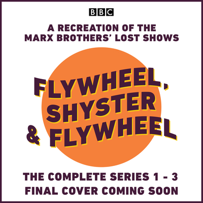 Flywheel, Shyster and Flywheel: The Complete Series 1-3