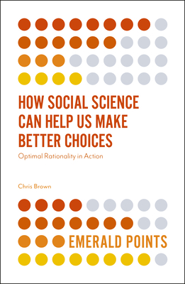 How Social Science Can Help Us Make Better Choices