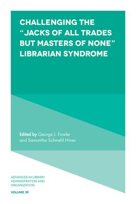 Challenging the "Jacks of All Trades but Masters of None" Librarian Syndrome