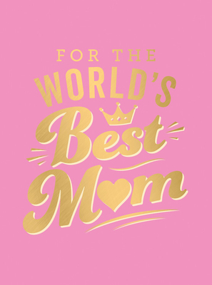 For the World's Best Mum