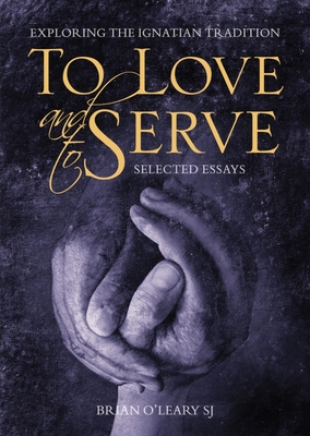 To Love and To Serve: Selected Essays