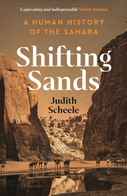 Shifting Sands : A Human History of the Sahara