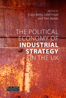The Political Economy of Industrial Strategy in – From Productivity Problems to Development Dilemmas