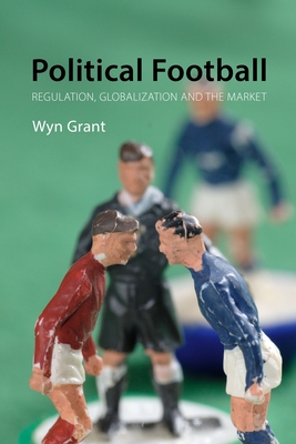 Political Football – Regulation, Globalization, and the Market