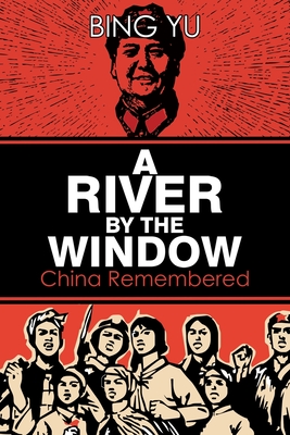 A River by the Window: China Remembered