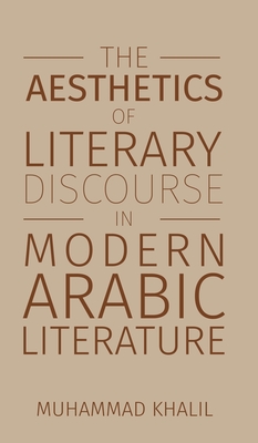 The Aesthetics of Literary Discourse in Modern Arabic Literature