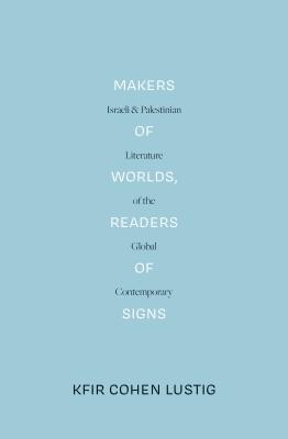 Makers of Worlds, Readers of Signs