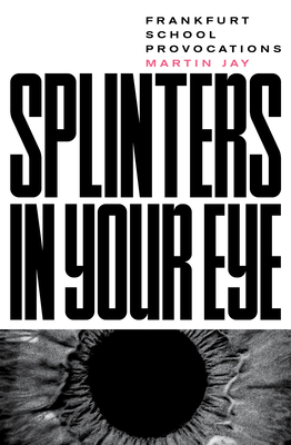 Splinters in Your Eye