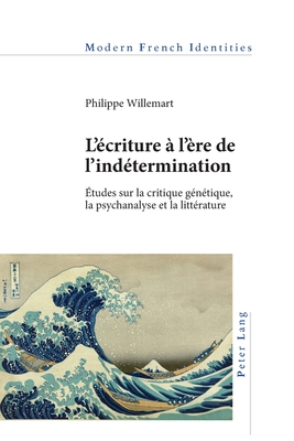 L'ecriture a l'ere de l'indetermination
