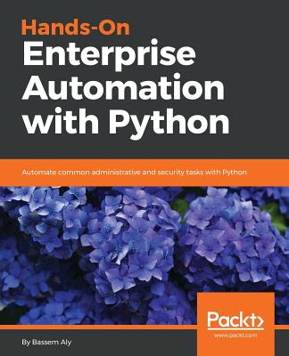 Hands-On Enterprise Automation with Python.