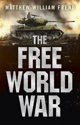 Free World War, The - How much impact can one man have on the future?