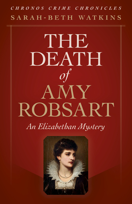 Chronos Crime Chronicles - The Death of Amy Robsart