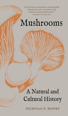 Mushrooms – A Natural and Cultural History