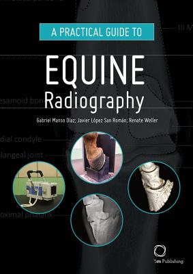 A Practical Guide to Equine Radiography