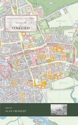 British Historic Towns Atlas Volume VII: Oxford