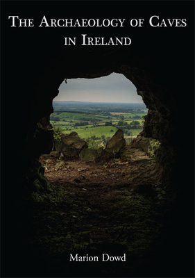 The Archaeology of Caves in Ireland