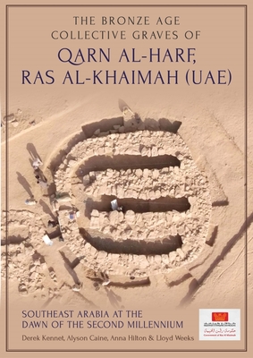 The Bronze Age Collective Graves of Qarn al-Harf, Ras al-Khaimah (UAE)