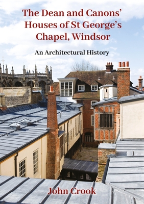 The Dean and Canons' Houses of St George's Chapel, Windsor