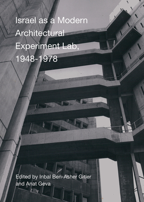 Israel as A Modern Architectural Experimental Lab, 1948-1978