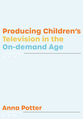 Producing Children's Television in the On Demand Age