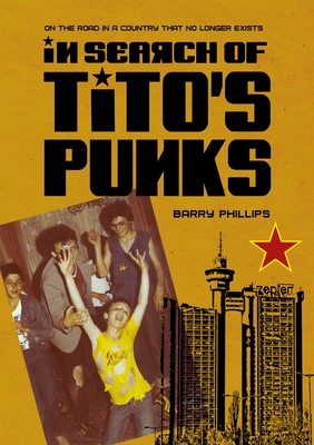 In Search of Tito's Punks