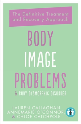 Body Image Problems and Body Dysmorphic Disorder