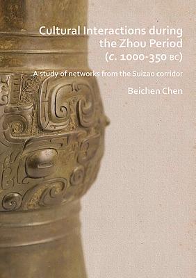 Cultural Interactions during the Zhou period (c. 1000-350 BC)