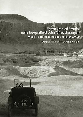 Egitto, Iraq ed Etruria nelle fotografie di John Alfred Spranger