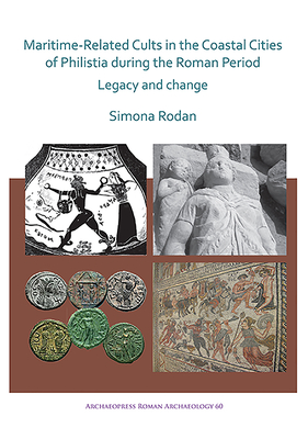 Maritime-Related Cults in the Coastal Cities of Philistia during the Roman Period