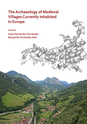 The Archaeology of Medieval Villages Currently Inhabited in Europe