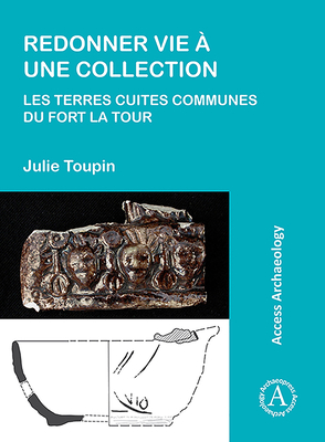 Redonner vie a une collection: les terres cuites communes du fort La Tour