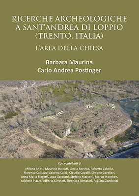 Ricerche Archeologiche a Sant'Andrea di Loppio (Trento, Italia): L'Area della Chiesa