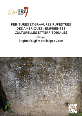 Peintures et gravures rupestres des Ameriques: Empreintes culturelles et territoriales